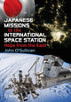 Book cover of: Japanese Missions to the International Space Station. By: John O'Sullivan