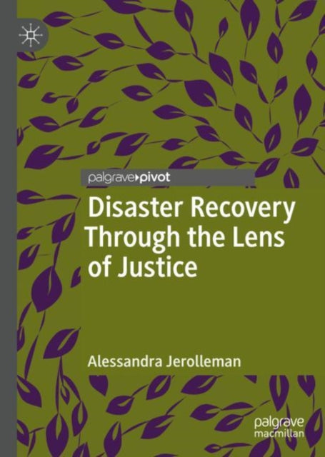 Book cover of: Disaster Recovery Through the Lens of Justice. By: Alessandra Jerolleman
