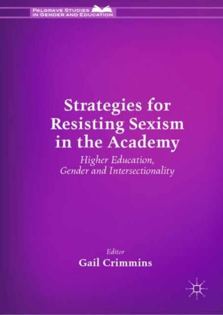 Book cover of: Strategies for Resisting Sexism in the Academy. By: Gail Crimmins