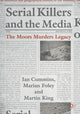 Book cover of: Serial Killers and the Media. By: Ian Cummins