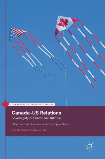 Book cover of: Canada–US Relations. By: David Carment