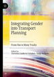 Book cover of: Integrating Gender into Transport Planning. By: Christina Lindkvist Scholten