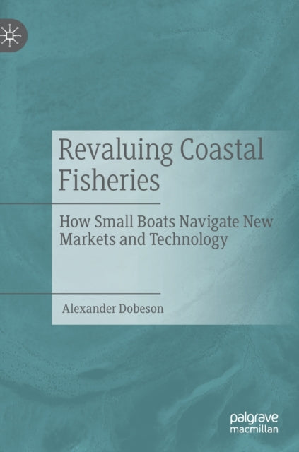 Book cover of: Revaluing Coastal Fisheries. By: Alexander Dobeson