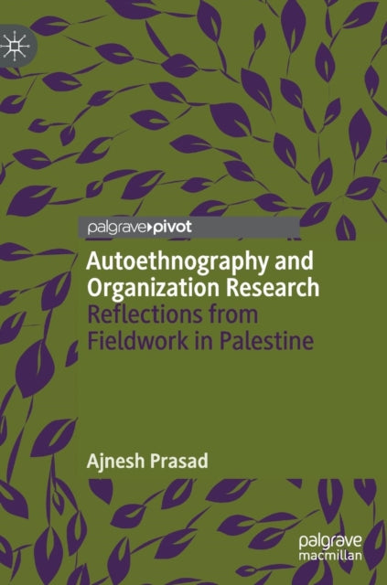 Book cover of: Autoethnography and Organization Research. By: Ajnesh Prasad