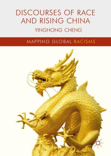 Book cover of: Discourses of Race and Rising China. By: Yinghong Cheng