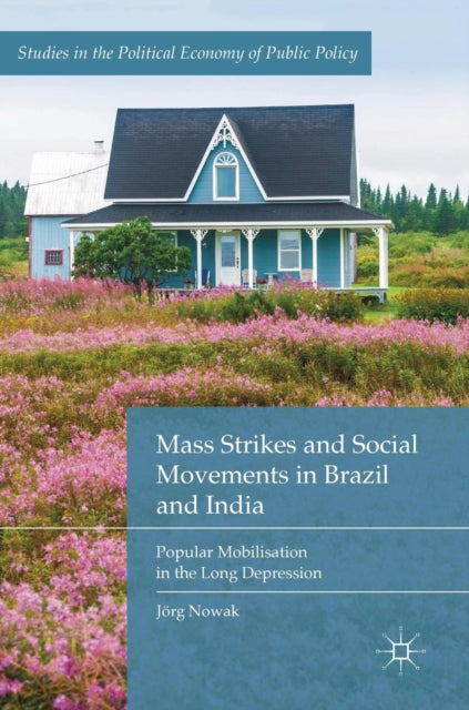 Book cover of: Mass Strikes and Social Movements in Brazil and India. By: Jörg Nowak