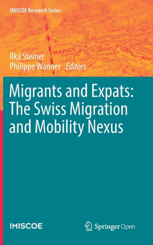Migrants and Expats: The Swiss Migration and Mobility Nexus
