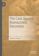 Book cover of: Case Against Bureaucratic Discretion. By: Steven G. Koven