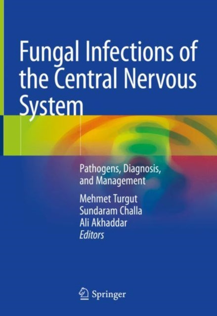 Book cover of: Fungal Infections of the Central Nervous System. By: Mehmet Turgut