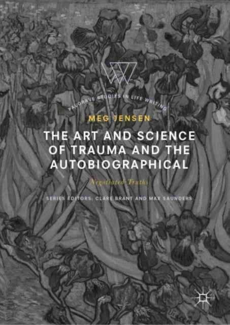 Book cover of: Art and Science of Trauma and the Autobiographical. By: Meg Jensen