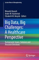 Book cover of: Big Data, Big Challenges: A Healthcare Perspective. By: Mowafa Househ
