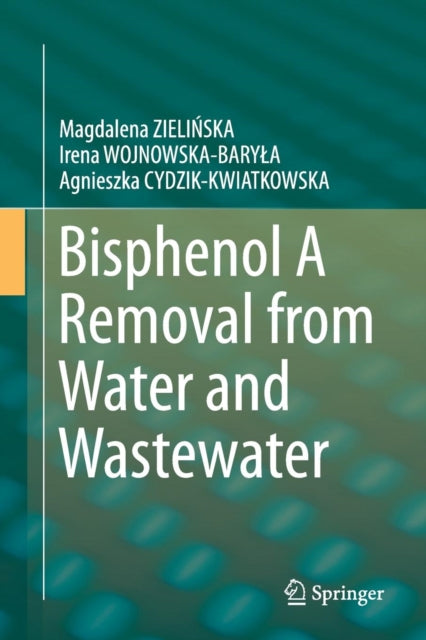 Book cover of: Bisphenol A Removal from Water and Wastewater. By: Magdalena ZIELIŃSKA