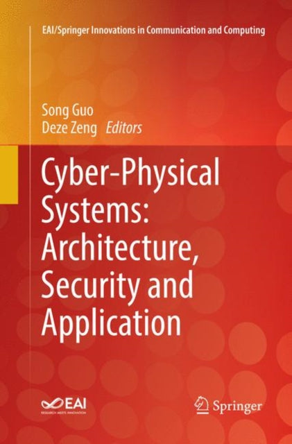 Book cover of: Cyber-Physical Systems: Architecture, Security and Application. By: Song Guo