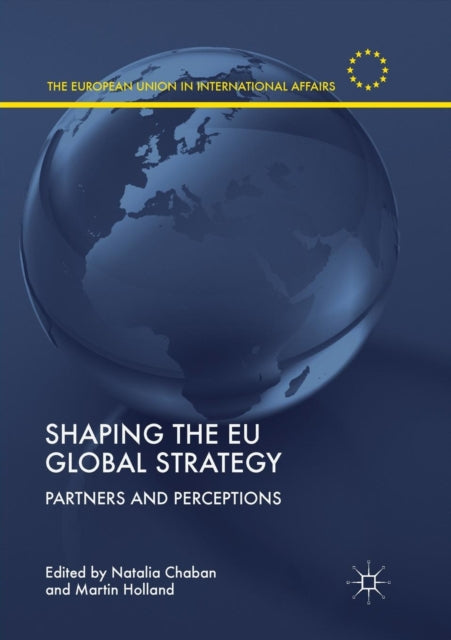 Book cover of: Shaping the EU Global Strategy. By: Natalia Chaban
