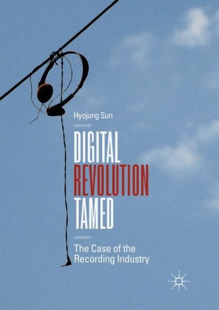 Book cover of: Digital Revolution Tamed. By: Hyojung Sun