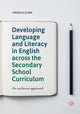 Book cover of: Developing Language and Literacy in English across the Secondary School Curriculum. By: Urszula Clark