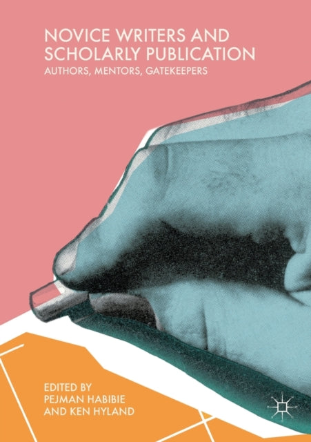Book cover of: Novice Writers and Scholarly Publication. By: Pejman Habibie