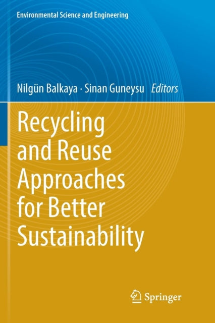 Book cover of: Recycling and Reuse Approaches for Better Sustainability. By: Nilgün Balkaya