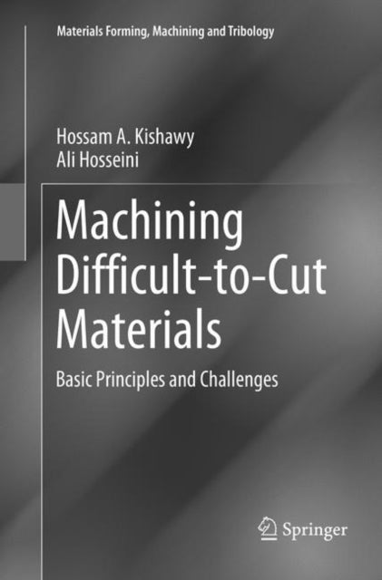 Book cover of: Machining Difficult-to-Cut Materials. By: Hossam A. Kishawy
