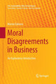 Book cover of: Moral Disagreements in Business. By: Marian Eabrasu