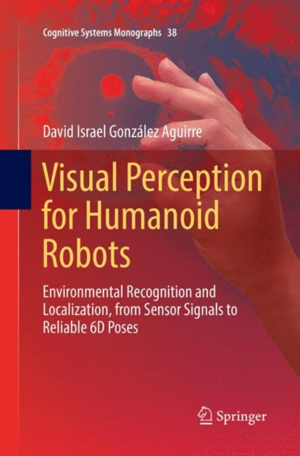 Book cover of: Visual Perception for Humanoid Robots. By: David Israel González Aguirre