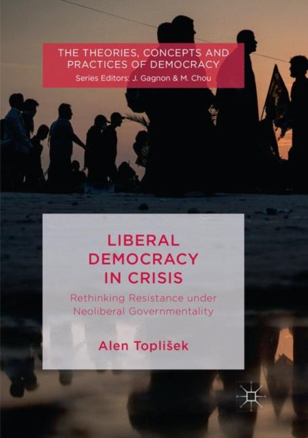 Book cover of: Liberal Democracy in Crisis. By: Alen Toplišek