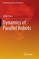 Book cover of: Dynamics of Parallel Robots. By: Stefan Staicu