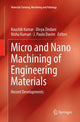 Book cover of: Micro and Nano Machining of Engineering Materials. By: Kaushik Kumar
