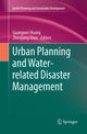 Book cover of: Urban Planning and Water-related Disaster Management. By: Guangwei Huang