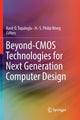 Book cover of: Beyond-CMOS Technologies for Next Generation Computer Design. By: Rasit O. Topaloglu