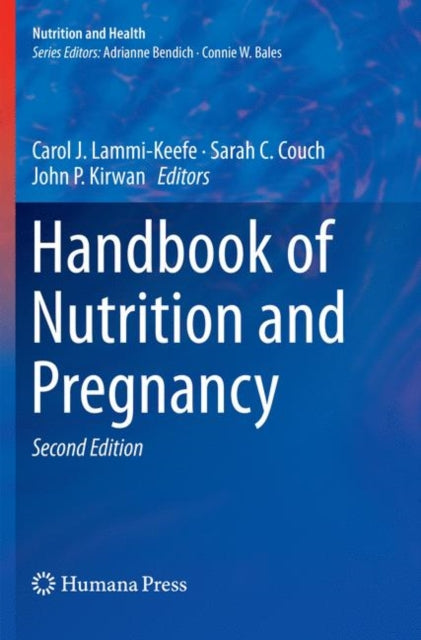 Book cover of: Handbook of Nutrition and Pregnancy. By: Carol J. Lammi-Keefe