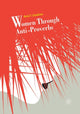 Book cover of: Women Through Anti-Proverbs. By: Anna T. Litovkina