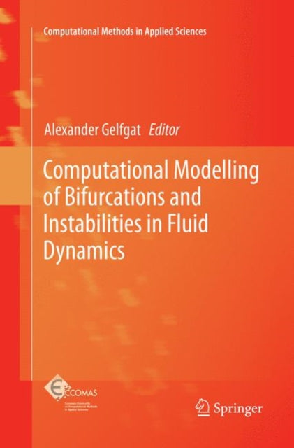 Book cover of: Computational Modelling of Bifurcations and Instabilities in Fluid Dynamics. By: Alexander Gelfgat