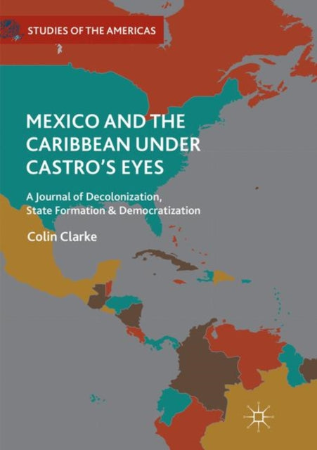 Book cover of: Mexico and the Caribbean Under Castro's Eyes. By: Colin Clarke