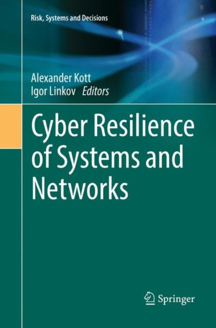 Book cover of: Cyber Resilience of Systems and Networks. By: Alexander Kott