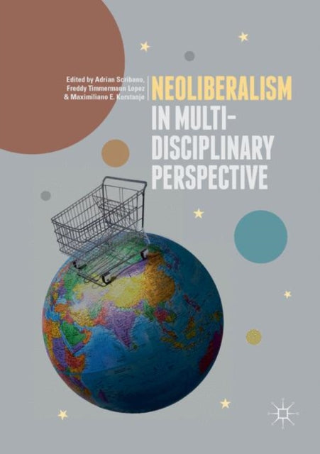 Book cover of: Neoliberalism in Multi-Disciplinary Perspective. By: Adrian Scribano