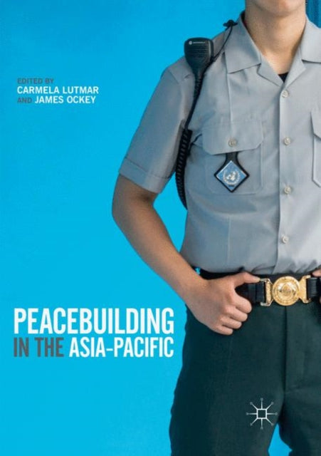 Book cover of: Peacebuilding in the Asia-Pacific. By: Carmela Lutmar