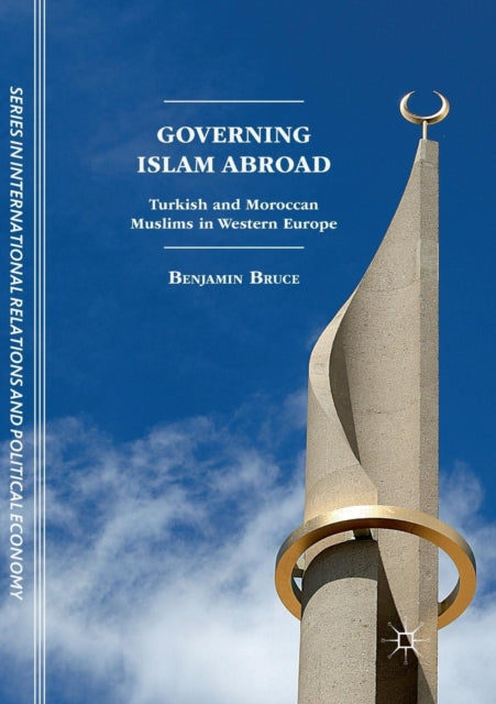 Book cover of: Governing Islam Abroad. By: Benjamin Bruce