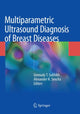 Book cover of: Multiparametric Ultrasound Diagnosis of Breast Diseases. By: Gennady T. Sukhikh