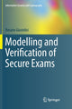 Book cover of: Modelling and Verification of Secure Exams. By: Rosario Giustolisi