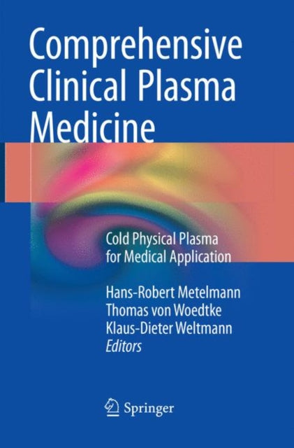 Book cover of: Comprehensive Clinical Plasma Medicine. By: Hans-Robert Metelmann