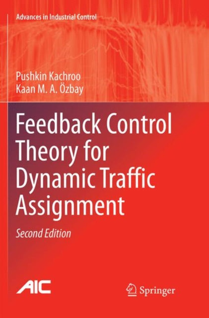 Book cover of: Feedback Control Theory for Dynamic Traffic Assignment. By: Pushkin Kachroo