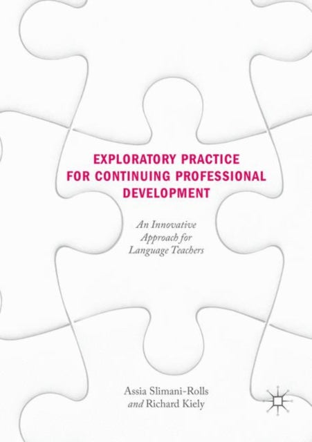 Book cover of: Exploratory Practice for Continuing Professional Development. By: Assia Slimani-Rolls