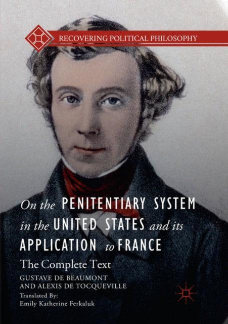 Book cover of: On the Penitentiary System in the United States and its Application to France. By: Gustave de Beaumont