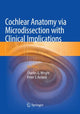 Book cover of: Cochlear Anatomy via Microdissection with Clinical Implications. By: Charles G. Wright