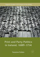 Book cover of: Print and Party Politics in Ireland, 1689-1714. By: Suzanne Forbes