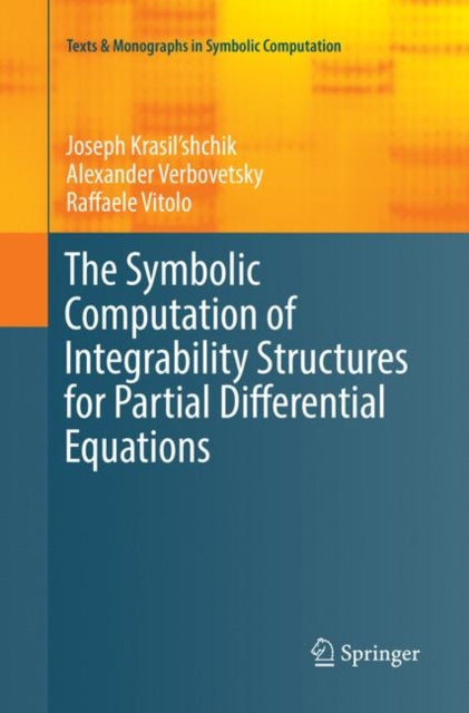 Book cover of: Symbolic Computation of Integrability Structures for Partial Differential Equations. By: Joseph Krasil'shchik