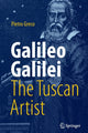 Book cover of: Galileo Galilei, The Tuscan Artist. By: Pietro Greco
