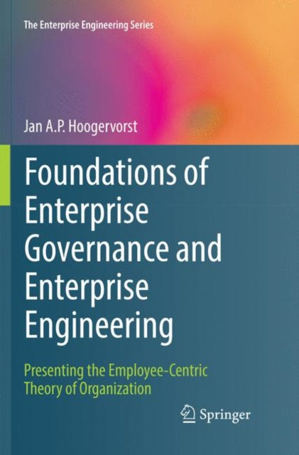 Book cover of: Foundations of Enterprise Governance and Enterprise Engineering. By: Jan A.P. Hoogervorst
