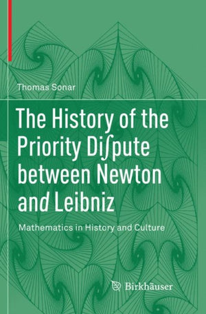 History of the Priority Di?pute between Newton and Leibniz